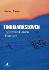 Finnmarksloven - og retten til jorden i Finnmark av Øyvind Ravna (Ebok)