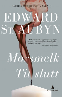 Morsmelk ; Til slutt av Edward St. Aubyn (Innbundet)