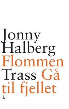 Trass ; Flommen ; Gå til fjellet av Jonny Halberg (Heftet)