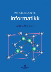 Introduksjon til informatikk av Jack Zeigler (Heftet)