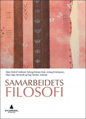 Samarbeidets filosofi av Dag G. Aasland, Solveig Botnen Eide, Hans Herlof Grelland, Aslaug Kristiansen og Hans Inge Sævareid (Heftet)