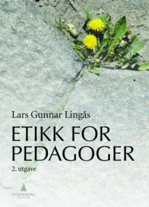 Etikk for pedagoger av Lars Gunnar Lingås (Heftet)