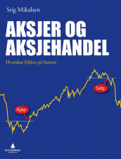 Aksjer og aksjehandel av Stig Mikalsen (Innbundet)