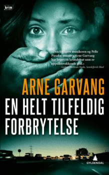 En helt tilfeldig forbrytelse av Arne Garvang (Heftet)