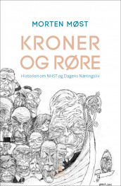 Kroner og røre av Morten Møst (Innbundet)