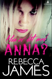 Hva er det med Anna? av Rebecca James (Ebok)