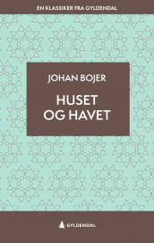 Huset og havet av Johan Bojer (Ebok)