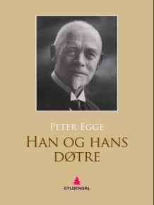 Han og hans døtre av Peter Egge (Ebok)