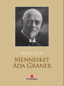 Mennesket Ada Graner av Peter Egge (Ebok)