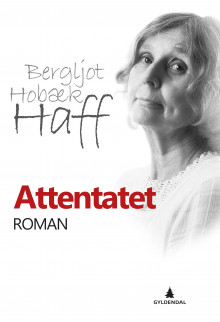 Attentatet av Bergljot Hobæk Haff (Ebok)