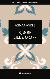 Kjære lille Moff av Agnar Mykle (Ebok)