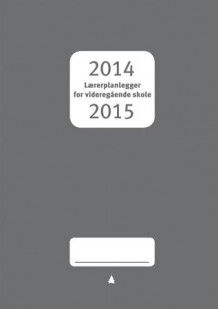 Lærerplanlegger for videregående skole 2014-2015 av Kjell Holst og Kari Lise Barstad (Andre varer)