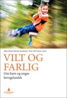 Vilt og farlig av Ellen Beate Hansen Sandseter og Jens-Ole Jensen (Heftet)