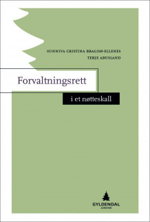 Forvaltningsrett i et nøtteskall av Sunniva Cristina Bragdø-Ellenes og Terje Abusland (Heftet)