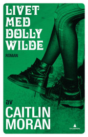 Livet med Dolly Wilde av Caitlin Moran (Innbundet)