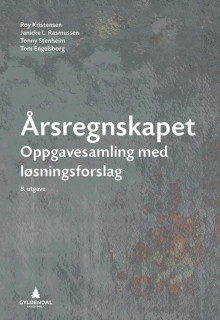 Årsregnskapet av Roy Kristensen, Janicke L. Rasmussen, Tonny Stenheim og Tom Engelsborg (Heftet)