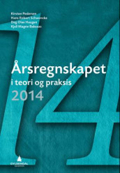 Årsregnskapet i teori og praksis 2014 av Kjell Magne Baksaas, Dag Olav Haugen, Kirsten Pedersen og Hans Robert Schwencke (Heftet)