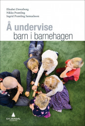 Å undervise barn i barnehagen av Elisabet Doverborg, Ingrid Pramling Samuelsson og Niklas Pramling (Heftet)