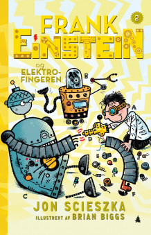 Frank Einstein og elektrofingeren av Jon Scieszka (Innbundet)