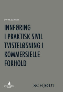 Innføring i praktisk sivil tvisteløsning i kommersielle forhold av Per M. Ristvedt (Innbundet)