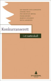 Konkurranserett i et nøtteskall av Per Kristian Bryng, Martin Jonassen, Jan Magne Juuhl-Langseth, Sofia Lazaridis, Anders Thue og Peder Østbye (Ebok)