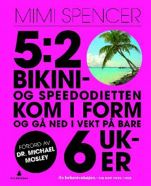 5:2 - bikini- og speedodietten av Mimi Spencer (Innbundet)