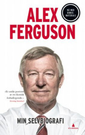 Min selvbiografi av Alex Ferguson (Heftet)