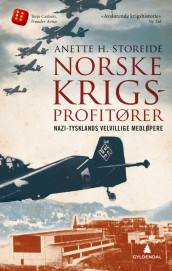 Norske krigsprofitører av Anette Storeide (Heftet)