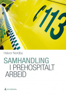Samhandling i prehospitalt arbeid av Halvor Nordby (Heftet)