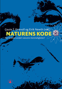 Naturens kode av Gaute T. Einevoll og Eirik Newth (Ebok)