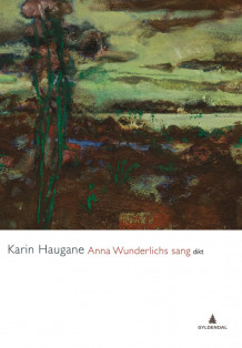 Anna Wunderlichs sang av Karin Haugane (Heftet)