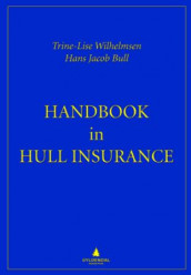 Handbook in hull insurance av Hans Jacob Bull og Trine-Lise Wilhelmsen (Ebok)