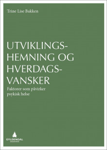 Utviklingshemning og hverdagsvansker av Trine Lise Bakken (Heftet)