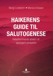 Haikerens guide til salutogenese av Monica Eriksson og Bengt Lindström (Heftet)