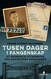 Tusen dager i fangenskap av Frank Storm Johansen (Innbundet)