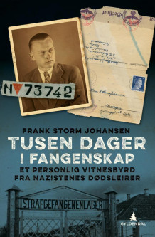 Tusen dager i fangenskap av Ingvild Hagen Kjørholt, Arne Langås, Ingeborg Hjorth og Frank Storm Johansen (Innbundet)
