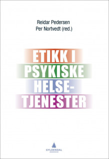 Etikk i psykiske helsetjenester av Reidar Pedersen og Per Nortvedt (Heftet)
