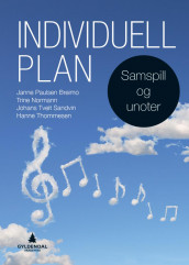 Individuell plan av Janne Paulsen Breimo, Trine Normann, Johans Tveit Sandvin og Hanne Thommesen (Heftet)