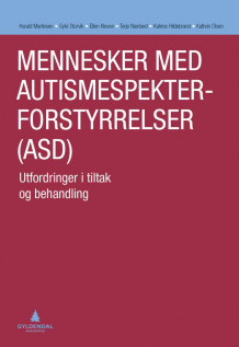 Mennesker med autismespekterforstyrrelser (ASD) av Harald Martinsen, Sylvi Storvik, Ellen Kleven, Terje Nærland, Katrine Hildebrand og Kathrin Olsen (Heftet)