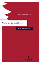 Alminnelig strafferett i et nøtteskall av Thomas Frøberg (Heftet)