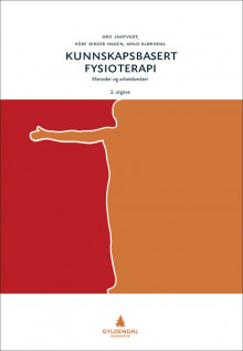 Kunnskapsbasert fysioterapi av Gro Jamtvedt, Kåre Birger Hagen og Arild Bjørndal (Heftet)