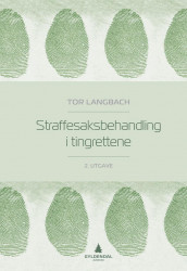 Straffesaksbehandling i tingrettene av Tor Langbach (Innbundet)
