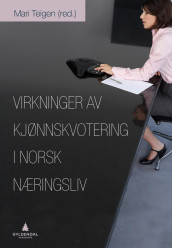Virkninger av kjønnskvotering i norsk næringsliv (Heftet)