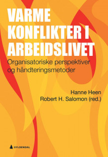 Varme konflikter i arbeidslivet av Hanne Heen og Robert H. Salomon (Heftet)