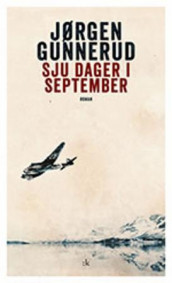 Sju dager i september av Jørgen Gunnerud (Heftet)