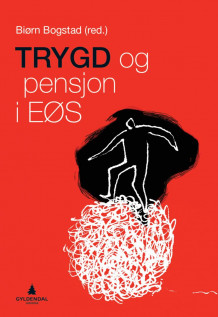 Trygd og pensjon i EØS av Biørn Bogstad (Heftet)
