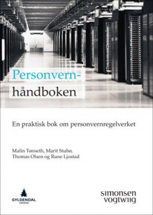 Personvernhåndboken av Malin Tønseth, Marit Stubø, Thomas Olsen og Rune Ljostad (Heftet)