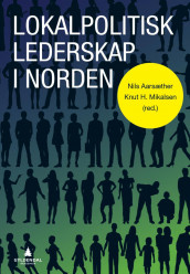 Lokalpolitisk lederskap i Norden (Heftet)