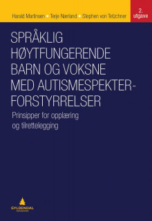 Språklig høytfungerende barn og voksne med autismespekterforstyrrelser av Harald Martinsen, Terje Nærland og Stephen von Tetzchner (Heftet)