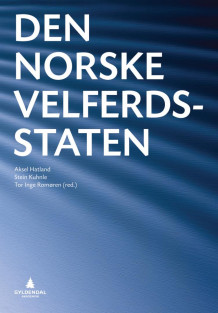 Den norske velferdsstaten av Aksel Hatland, Stein Kuhnle og Tor Inge Romøren (Ebok)